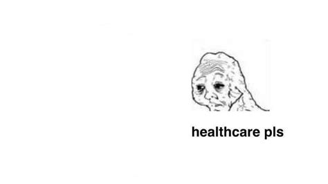 Healthcare Pls Meme Template
